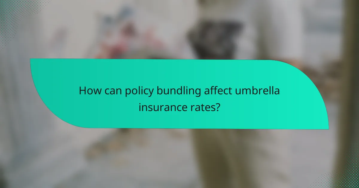 How can policy bundling affect umbrella insurance rates?