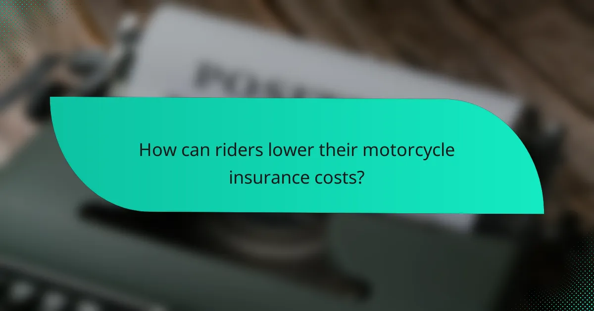 How can riders lower their motorcycle insurance costs?