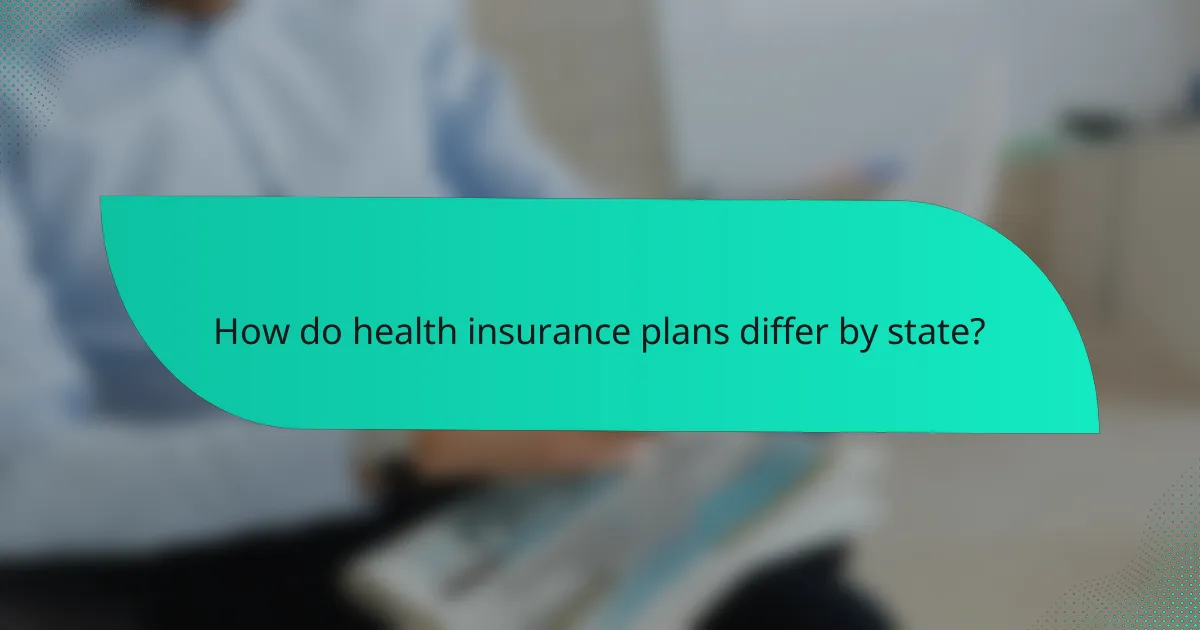 How do health insurance plans differ by state?
