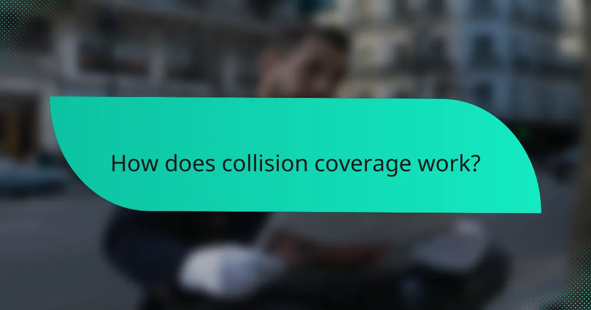 How does collision coverage work?