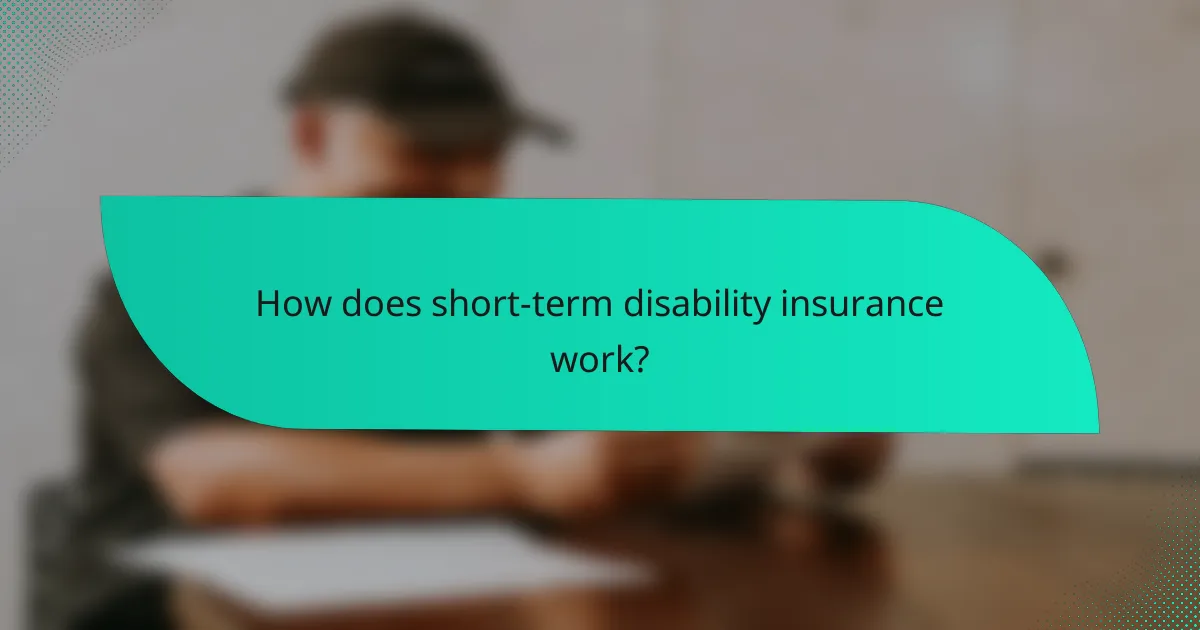 How does short-term disability insurance work?