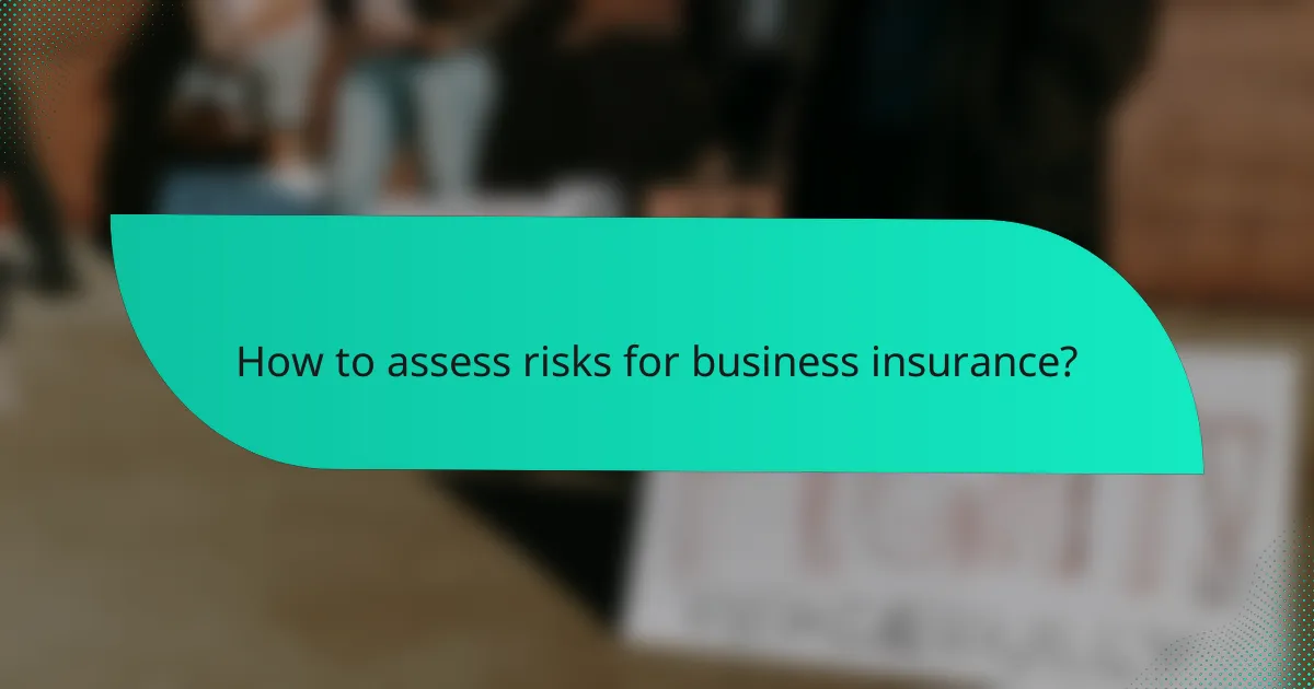 How to assess risks for business insurance?
