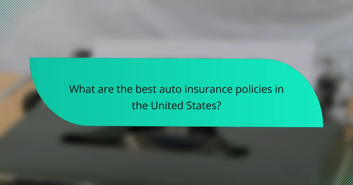 What are the best auto insurance policies in the United States?