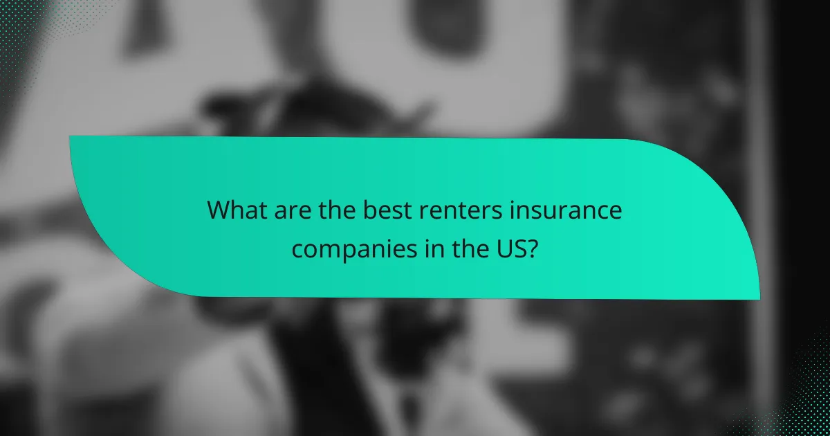 What are the best renters insurance companies in the US?