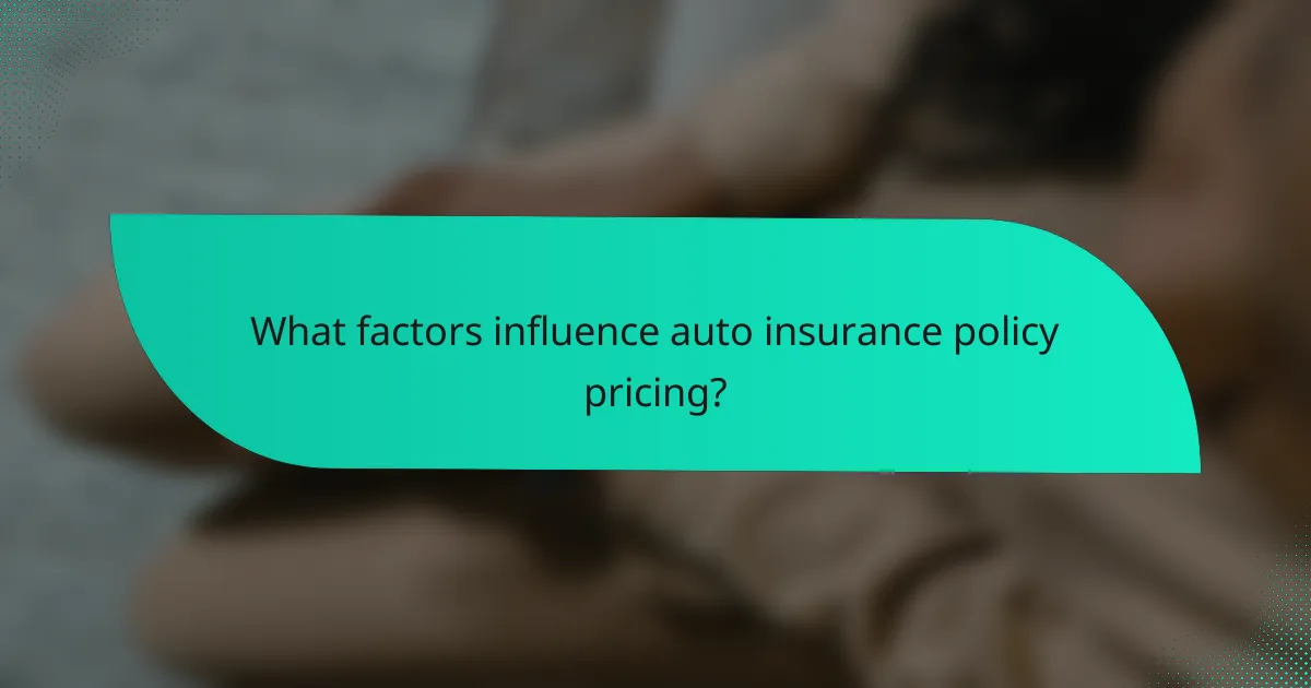 What factors influence auto insurance policy pricing?