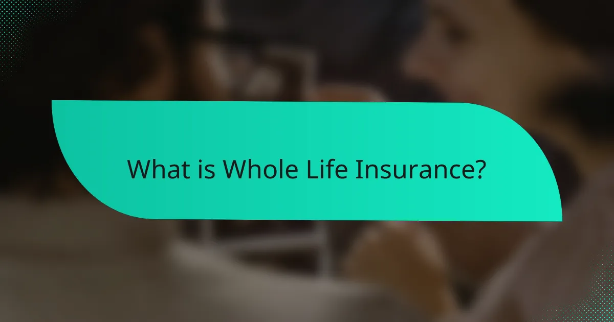 What is Whole Life Insurance?